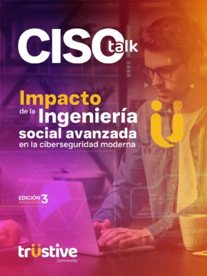 Impacto de la Ingeniería social avanzada en la ciberseguridad moderna