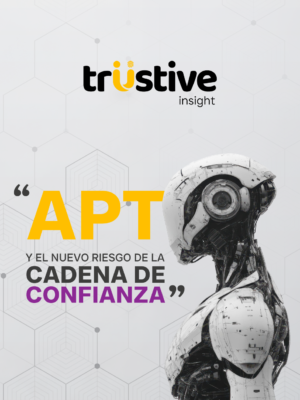 APT y el nuevo riesgo sistémico de la cadena de confianza